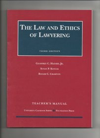 The Law and Ethics of Lawyering Teacher's Manual (University Casebook Series)