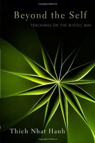 Beyond the Self: Teachings on the Middle Way