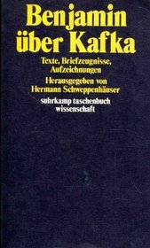 Benjamin uber Kafka: Texte, Briefzeugnisse, Aufzeichnungen (Suhrkamp Taschenbuch Wissenschaft) (German Edition)