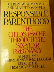 Responsible Parenthood: The Child's Psyche Through the Six-Year Pregnancy