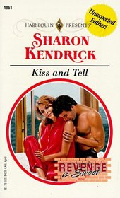 Kiss and Tell (Revenge is Sweet, Bk 2) (Harlequin Presents, No 1951)