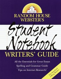 Random House Webster's Student Notebook Writers' Guide