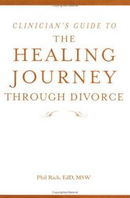 Clinician's Guide to The Healing Journey Through Divorce