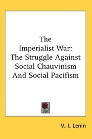 The Imperialist War: The Struggle Against Social Chauvinism And Social Pacifism