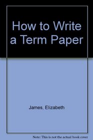 How to Write a Term Paper