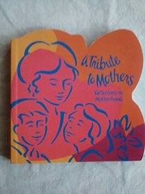 A Tribute to Mothers: Reflections on Motherhood (Profile of a Woman's Face (Cutout Shape Books)