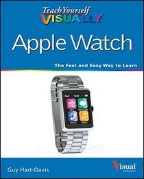 Teach Yourself VISUALLY Apple Watch (Teach Yourself VISUALLY (Tech))