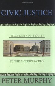 Civic Justice: From Greek Antiquity to the Modern World