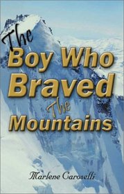 The Boy Who Braved the Mountains