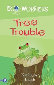 Tree Trouble (Eco-worriers)