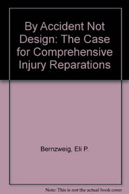 By Accident, Not Design: The Case for Comprehensive Injury Reparations