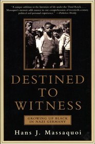 Destined to Witness : Growing Up Black in Nazi Germany