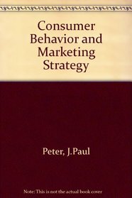 Consumer Behavior and Marketing Strategy (The Irwin series in marketing)