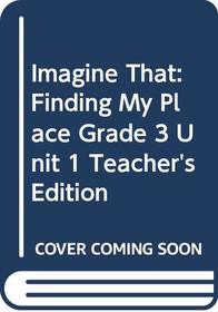 Imagine That!: Finding My Place (Grade 3, Unit 1)