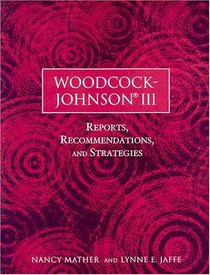 Woodcock-Johnson III: Reports, Recommendations, and Strategies (Book/CD)