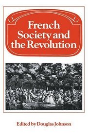 French Society and the Revolution (Past and Present Publications)