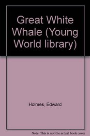 Great White Whale (Young World library)