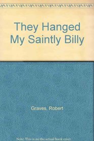 They Hanged My Saintly Billy