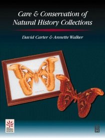 Care and Conservation of Natural History Collections (Conservation and Museology)