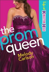 The Prom Queen (Life at Kingston High, Bk 3)