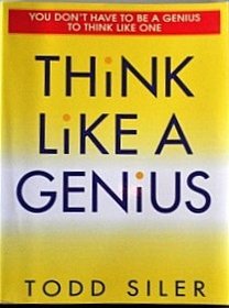 Think like a genius: Use your creativity in ways that will enrich your life