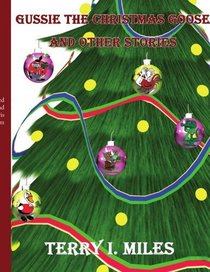 Gussie the Christmas Goose and Other Stories