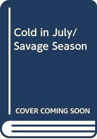 Cold in July/Savage Season