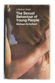 THE SEXUAL BEHAVIOUR OF YOUNG PEOPLE (PELICAN S.)
