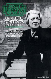 Janet Flanner's World: Uncollected Writings 1932 - 1975
