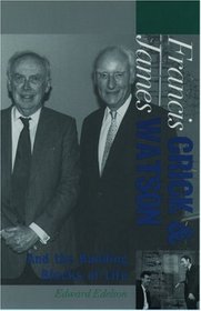 Francis Crick and James Watson: And the Building Blocks of Life (Oxford Portraits in Science)