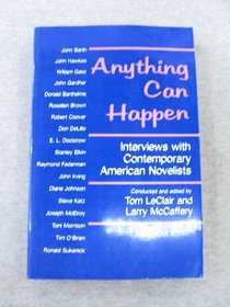 ANYTHING CAN HAPPEN: Interviews with Contemporary American Novelists