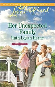 Her Unexpected Family (Grace Haven, Bk 2) (Love Inspired, No 1011)