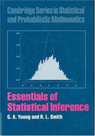 Essentials of Statistical Inference (Cambridge Series in Statistical and Probabilistic Mathematics)