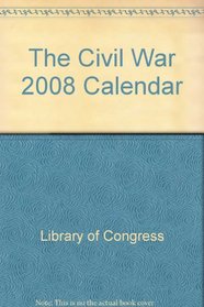 The Civil War 2008 Calendar