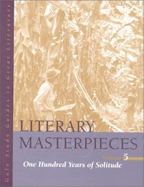 Literary Masterpieces: One Hundred Years of Solitude (Literary Masterpieces)