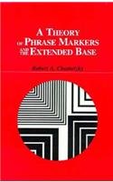 A Theory of Phrase Markers and the Extended Base (Suny Series in Linguistics)