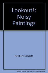 Lookout!: Noisy Paintings