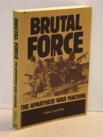 Brutal Force: The Apartheid War Machine