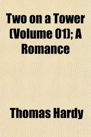 Two on a Tower (Volume 01); A Romance