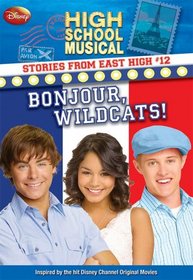Disney High School Musical: Stories from East High #12: Bonjour, Wildcats (High School Musical Stories from East High)