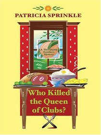 Who Killed the Queen of Clubs? (Thoroughly Southern Mystery, Bk 7) (Large Print)