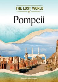 Pompeii (Lost Worlds and Mysterious Civilizations)