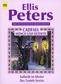 Cadfael. Zuflucht im Kloster / Des Teufels Novize. Zwei mittelalterliche Kriminalromane.