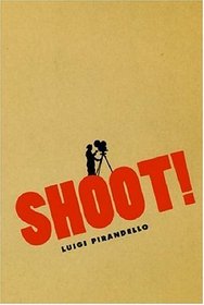 Shoot! : The Notebooks of Serafino Gubbio, Cinematograph Operator (Contradictions of Modernity)