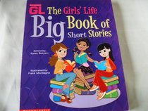 The Girls' Life Big Book of Short Stories (Girl's Life Magazine)