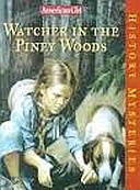 Watcher in the Piney Woods (American Girl History Mysteries No 9)