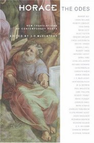 Horace, The Odes : New Translations by Contemporary Poets (Facing Pages)