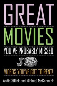 Great Movies You've Probably Missed: Videos You've Got to Rent!