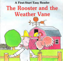 The Rooster and the Weather Vane (First Start Easy Reader)