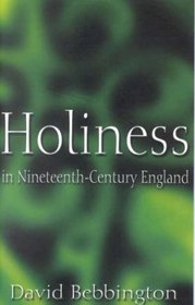 Holiness in Nineteenth Century England (Studies in Christian History and Thought)